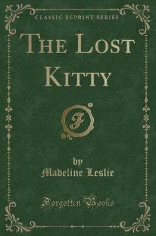 Cover of The Lost Kitty (Classic Reprint)