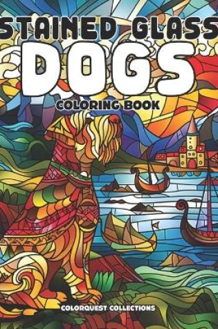 Cover of Stained Glass Dogs Coloring Book