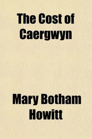 Cover of The Cost of Caergwyn (Volume 1)