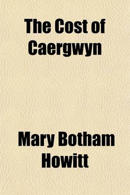 Book cover for The Cost of Caergwyn (Volume 1)