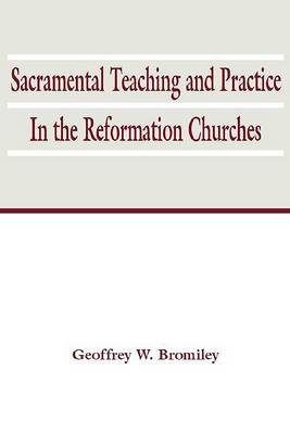 Book cover for Sacramental Teaching and Practice in the Reformation Churches