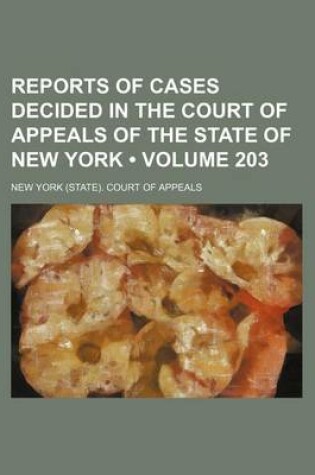 Cover of Reports of Cases Decided in the Court of Appeals of the State of New York (Volume 203)