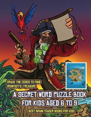 Book cover for Best Brain Teaser Books for Kids (A secret word puzzle book for kids aged 6 to 9)