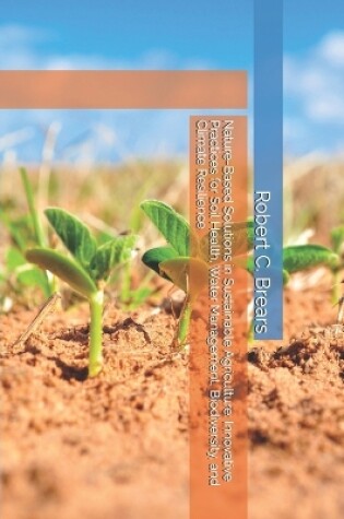 Cover of Nature-Based Solutions in Sustainable Agriculture