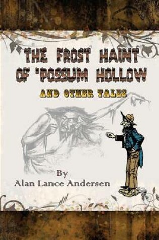 Cover of The Frost Haint of 'possum Hollow and Other Tales