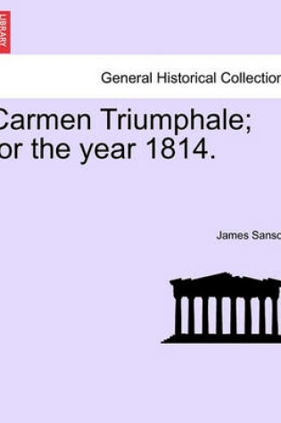 Cover of Carmen Triumphale; For the Year 1814.