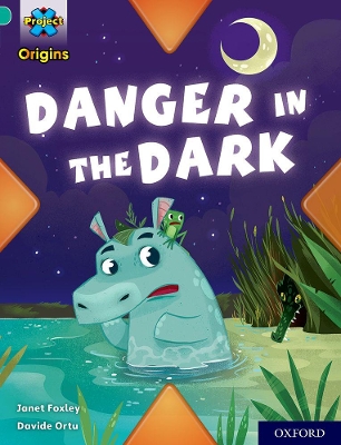 Cover of Project X Origins: Turquoise Book Band, Oxford Level 7: Danger in the Dark