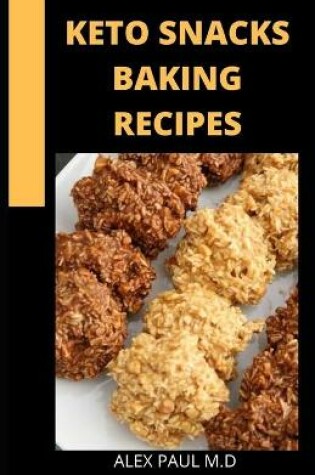 Cover of Keto Snacks Baking Recipes