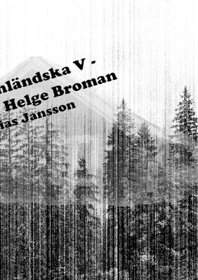 Book cover for Di �ngermanl�ndska V - Till minne av Helge Broman