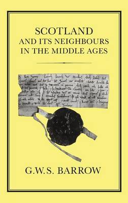 Book cover for Scotland and its Neighbours in the Middle Ages