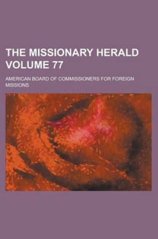 Cover of The Missionary Herald Volume 77