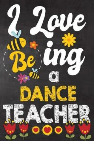 Cover of I Love Being Dance Teacher