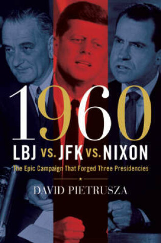 Cover of 1960 - LBJ Vs. JFK Vs. Nixon