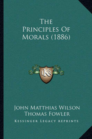 Cover of The Principles of Morals (1886) the Principles of Morals (1886)