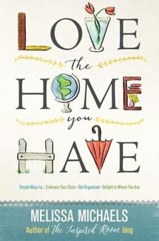 Cover of Love the Home You Have