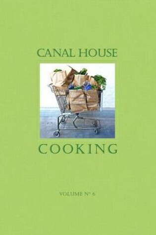 Cover of Canal House Cooking Volume No. 6