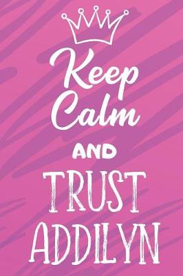 Book cover for Keep Calm And Trust Addilyn
