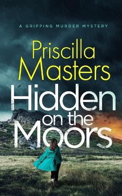 Cover of HIDDEN ON THE MOORS a gripping murder mystery