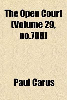 Book cover for The Open Court (Volume 29, No.708)