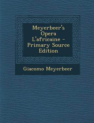 Book cover for Meyerbeer's Opera L'Africaine - Primary Source Edition