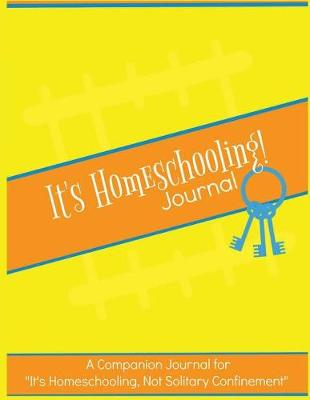 Book cover for It's Homeschooling! Journal & Planner