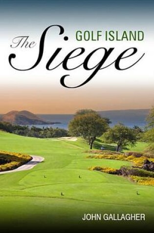 Cover of The Golf Island Siege