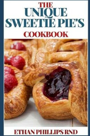 Cover of The Unique Sweetie Pie's Cookbook