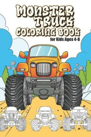 Cover of Monster Truck Coloring Book for Kids Ages 4-8