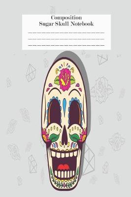 Book cover for Composition Sugar Skull Notebook