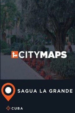 Cover of City Maps Sagua la Grande Cuba