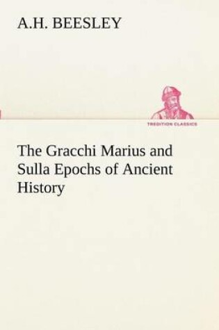 Cover of The Gracchi Marius and Sulla Epochs of Ancient History