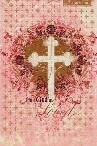 Cover of For God So Loved Journal