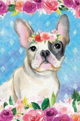 Cover of My Big Fat Journal Notebook For Dog Lovers French Bulldog In Flowers