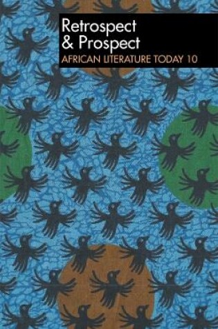 Cover of ALT 10 Retrospect & Prospect: African Literature Today