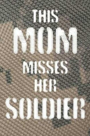 Cover of This Mom Misses her Soldier