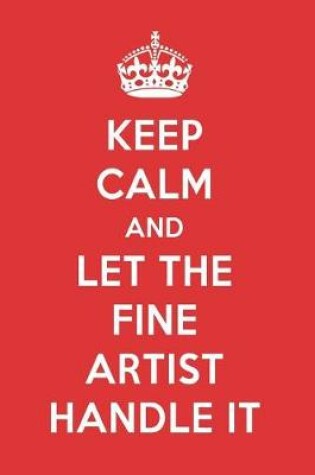 Cover of Keep Calm and Let the Fine Artist Handle It