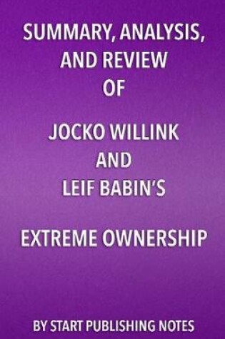 Cover of Summary, Analysis, and Review of Jocko Willink and Leif Babin's Extreme Ownership