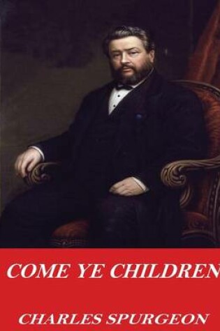 Cover of Come Ye Children