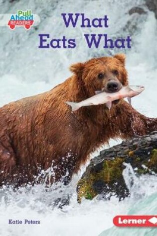 Cover of What Eats What