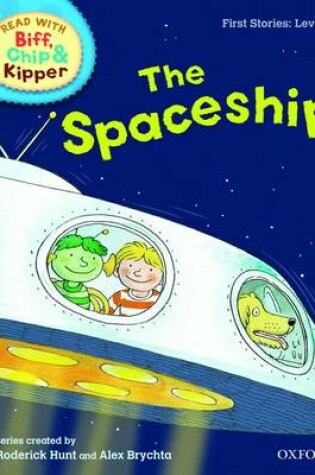 Cover of Oxford Reading Tree Read With Biff, Chip, and Kipper: First Stories: Level 4: The Spaceship