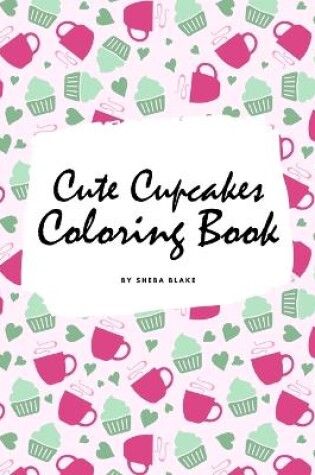 Cover of Cute Cupcakes Coloring Book for Children (6x9 Coloring Book / Activity Book)