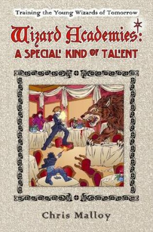 Cover of Wizard Academies: A Special Kind of Talent: Training the Young Wizards of Tomorrow