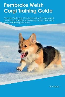 Book cover for Pembroke Welsh Corgi Training Guide Pembroke Welsh Corgi Training Includes
