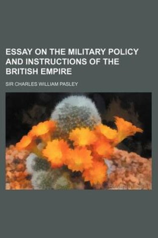 Cover of Essay on the Military Policy and Instructions of the British Empire