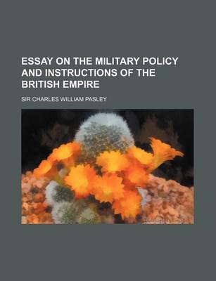 Book cover for Essay on the Military Policy and Instructions of the British Empire