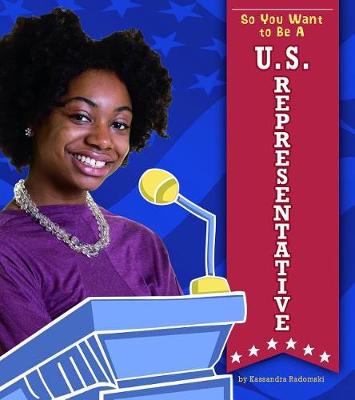 Cover of So You Want to Be a U.S. Representative