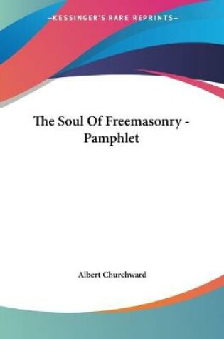 Cover of The Soul Of Freemasonry - Pamphlet