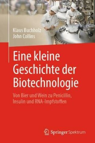 Cover of Eine kleine Geschichte der Biotechnologie