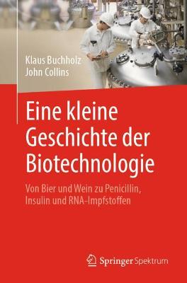 Book cover for Eine kleine Geschichte der Biotechnologie