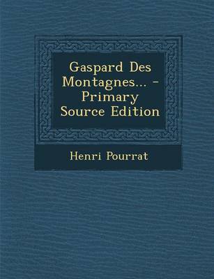 Book cover for Gaspard Des Montagnes... - Primary Source Edition